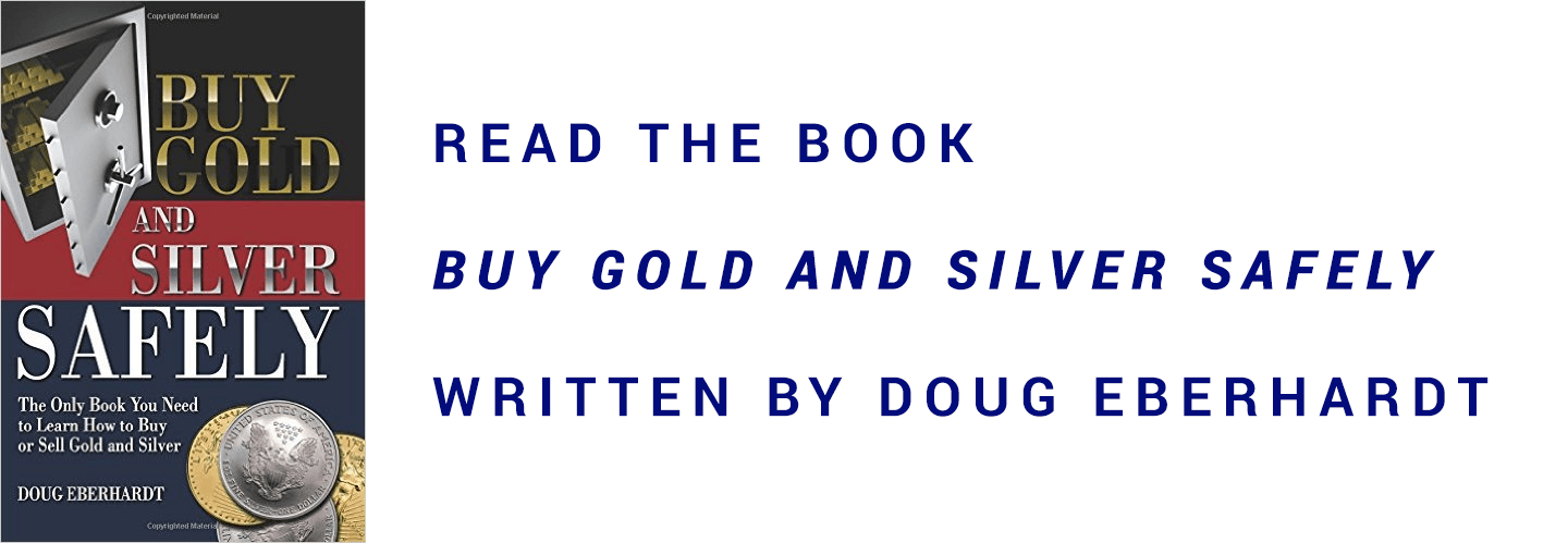 Read the book Buy Gold and Silver Safely, written by Doug Eberhardt